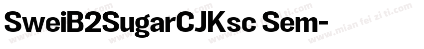 SweiB2SugarCJKsc Sem字体转换